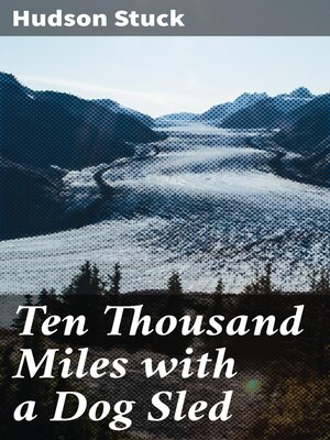 cover image of Ten Thousand Miles with a Dog Sled